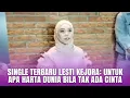 Download Lagu Lagu Sekali Seumur Hidup Single Terbaru Lesti Kejora: Untuk Apa Harta Dunia Bila Tak Ada Cinta