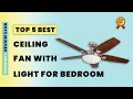 Top 5 Best ceiling fan with light for bedroom Reviews