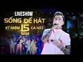 Lagu FULL LIVE SHOW CA NHẠC LÂM CHẤN HUY - SỐNG ĐỂ HÁT | Kỷ Niệm 15 Năm Ca Hát