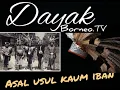 Download Lagu Sejarah asal usul KAUM #IBAN di SARAWAK