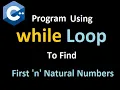 Using WHILE Loop print first n Natural numbers Program Flow explained Visually