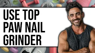 How To Use Top Paw Nail Grinder Updated 2025