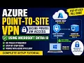 Azure Point-to-Site VPN Secure Azure Private VM Access with Microsoft Entra ID Step-by-Step 2026