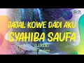 Jajal Kowe Dadi Aku-Syahiba Saufa (Lirik)