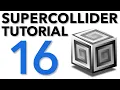 SuperCollider Tutorial 16 Composing a Piece Part II