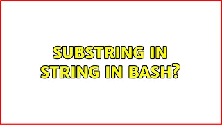 Substring in string in bash 3 Solutions