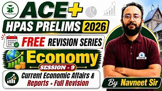 HPAS Prelims 2026 | Economy Current Affairs & Reports + Full Revision | ACE+ | Economy Navneet Sir