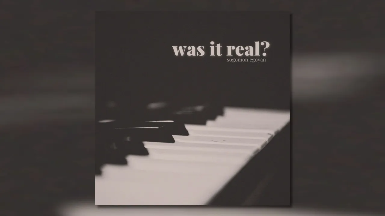 Was it Real - Gentle Piano Piece by Sogomon Egoyan