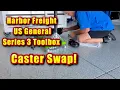 Swapping Out Casters On Harbor Freight US General Series 3 Tool Storage Cabinets