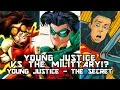 YOUNG JUSTICE VS THE MILITARY - Young Justice The Secret