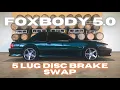 Foxbody Mustang 5 Lug Rear Disc Brake Conversion - Should you do it and WHY