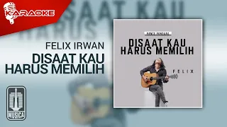 Download Felix Irwan - Disaat Kau Harus Memilih (Karaoke Video) MP3