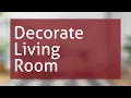 How Can I Decorate My Living Room