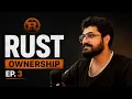 Rust Ownership Finally Made Sense Rust Series Ep 3