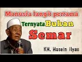 Manusia langit pertama ternyata bukan Semar | KH Husein Ilyas Mojokerto