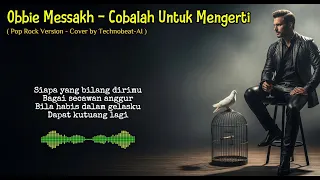 cobalah untuk mengerti obbie messakh cover by technobeat ai