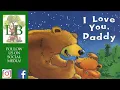 Download Lagu 💙🐻I Love You, Daddy - Read Aloud