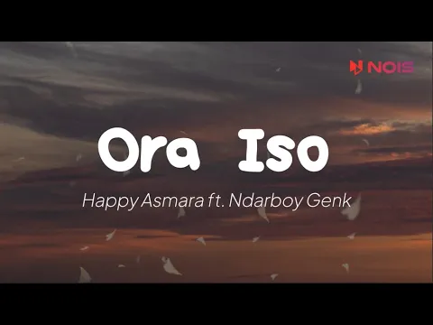 Download MP3 Happy Asmara ft  Ndarboy Genk  - Ora Iso (Lirik)