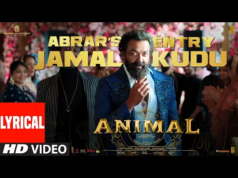 Download MP3 ANIMAL: Abrar’s Entry - Jamal Kudu (Lyrical Video) | Bobby Deol | Sandeep Vanga | Bhushan Kumar