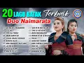 Download Lagu 20 LAGU BATAK TERBAIK DUO NAIMARATA || FULL ALBUM (Official Music Video)