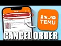 How to Cancel Temu Order After Shipping 2026 Cancel a Temu Order