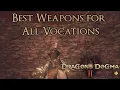 Dragon s Dogma 2 - Best Weapons for All Vocations