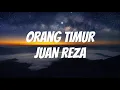 Download Lagu Juan reza - orang timur lirik