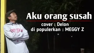 aku orang susah cover by delon wifi