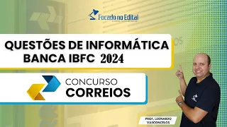 SIMULADO DE INFORMÁTICA - QUESTÕES DA BANCA IBFC - TODAS AS QUESTÕES SÃO DE 2024 - CONCURSO CORREIOS