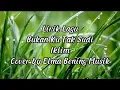 Lagu Bukan Ku Tak Sudi - Iklim - Lirik Lagu (Cover by Elma Bening Musik)