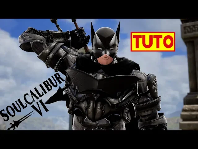 SOULCALIBUR 6 TUTORIAL   HOW TO MAKE BATMAN