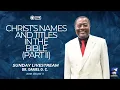 Download Lagu Christ's Names And Titles In The Bible (Part II) - DLCC Live Stream on Sunday 5 October 2025