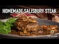 Salisbury Steak Recipe Easy One Pan Meal