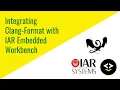 Integrate Clang Format Styling with IAR Embedded Workbench Code formatting