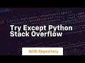 try except python stack overflow
