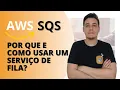 AWS SQS - SAIBA COMO USAR UM SERVICO DE FILA