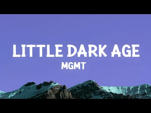 Download MP3 MGMT - Little Dark Age (Lyrics)