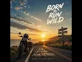 Born to Run Wild