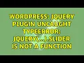 Wordpress jQuery Plugin Uncaught TypeError jQuery slider is not a function