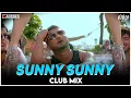 Lagu Sunny Sunny | Club Mix | Yaariyan | Yo Yo Honey Singh | Neha Kakkar | DJ Ravish \u0026 DJ Chico