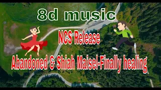 Download Abandoned \u0026 Shiah Maisel - Finally Healing [NCS Release] NotLimitedmusic bdl 1tv, MP3