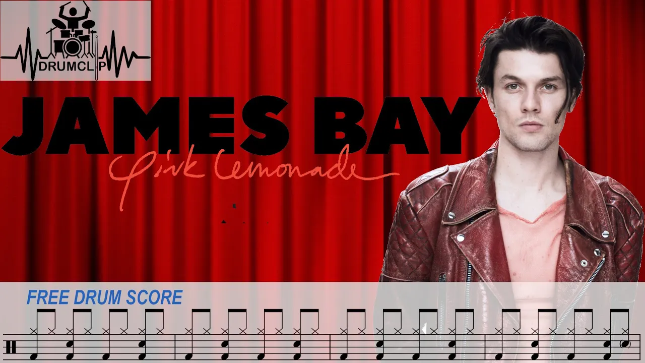 James Bay - Pink Lemonade (Drum Score)