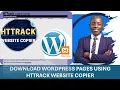 Download WordPress Pages Using HTTRACK WEBSITE COPIER
