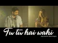 Tu Tu Hai Wahi | Sajan Patel | Ft. Nikita Gregory | Yeh Vaada Raha