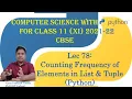 Computer Science Class XI 11 CBSE 2021-22 Python Counting Frequency of Elements in List Tuple