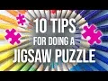 10 Expert-Level Tips for Doing a Jigsaw Puzzle