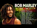 Lagu Bob Marley Best Songs Playlist Ever - Greatest Hits Of Bob Marley Full Album