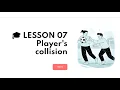Lesson 7 Player Collision Defensive Mechanics