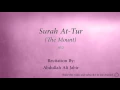 Download Lagu Surah At Tur The Mount   052   Abdullah Ali Jabir   Quran Audio