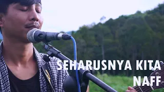 Download Naff - Seharusnya Kita (Live Cover Outdoor) MP3